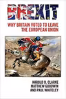 Brexit: Why Britain Voted to Leave the European Union - Harold D. Clarke, Matthew Goodwin, Paul Whiteley