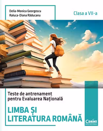 Teste de antrenament pentru Evaluarea Națională. Limba si literatura română - clasa a VII-a