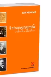 Antropogeografie. O abordare diacronica - Ion Nicolae