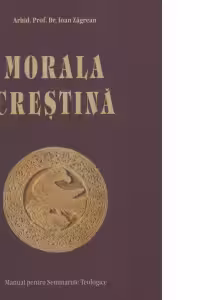 Morala crestina - manual pentru Seminariile teologice