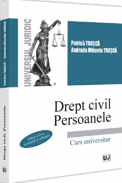 Drept civil. Persoanele. Editia a 4-a revizuita si adaugita - Petrica Trusca, Andrada Mihaela Trusca