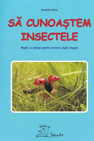 Să cunoaștem insectele. Mapă cu planșe pentru lectură după imagini