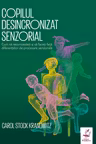 Copilul desincronizat senzorial