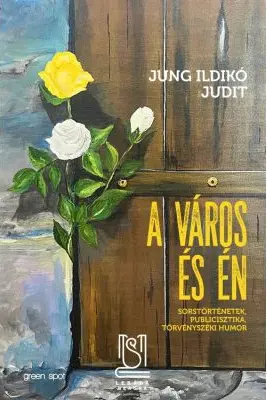 A város és én. Sorstörténetek, publicisztika, törvényszéki. Orasul si eu - Jung Ildiko Judit