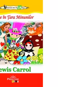 Alice in Tara Minunilor (Colectia Elevi de 10 plus)