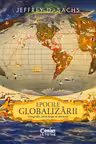 Epocile globalizarii. Geografie tehnologie si institutii