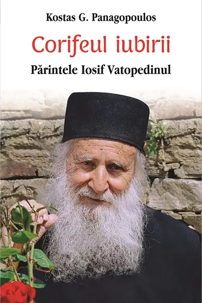 Corifeul iubirii. Părintele Iosif Vatopedinul