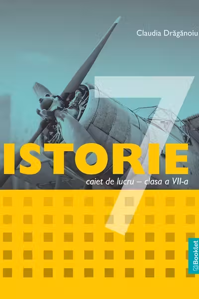 Istorie - Clasa 7 - Caiet de lucru