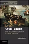 Godly Reading: Print, Manuscript and Puritanism in England, 1580–1720