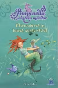 Pimpinella, printesa marilor. Patrunderea in lumea subacvatica