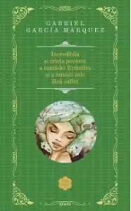 Incredibila si trista poveste a candidei Erendira si a bunicii sale fara suflet