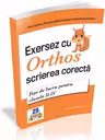 Exersez cu Orthos scrierea corecta! Fise de lucru pentru clasele II-IV