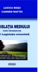 Legislatia mediului volumul 1. Legislatia orizontala
