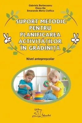Suport metodic pentru planificarea activitatilor in gradinita, nivel anteprescolar