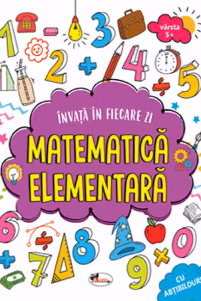 Invata in fiecare zi matematica elementara 5+