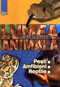 Lumea animala a Moldovei. Vol.2. Pesti. Anfibieni. Reptile