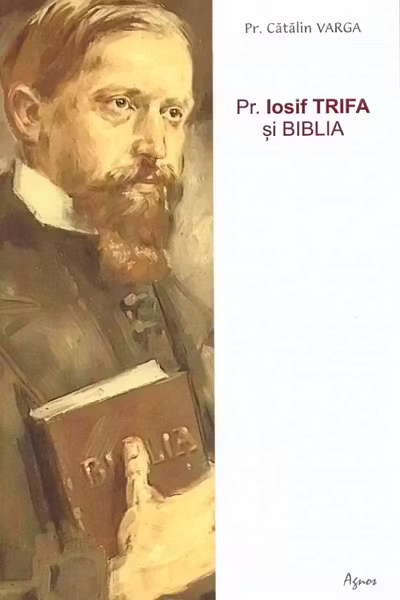 Pr. Iosif Trifa si Biblia