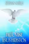 Iată, vine Iisus Hristos