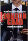 Londongrad. Invazia oligarhilor rusi