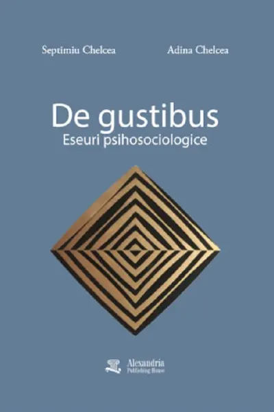 De gustibus. Eseuri psihosociologice