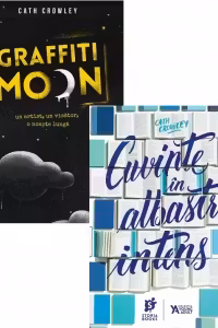 Pachet 2 carti Cath Crowley: 1. Graffiti Moon, 2. Cuvinte in albastru intens
