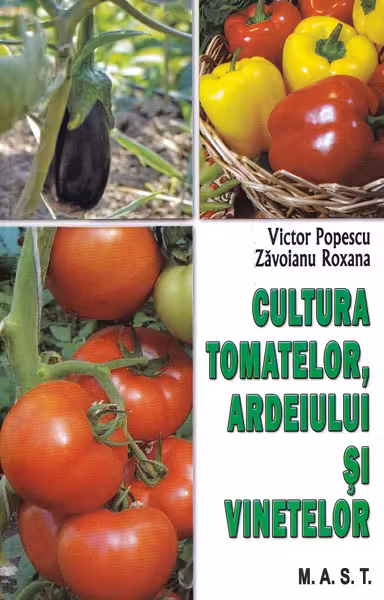 Cultura tomatelor, ardeiului și vinetelor