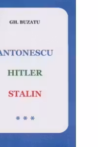 Antonescu, Hitler, Stalin vol. III
