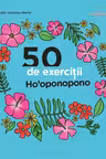 50 de exercitii Ho'oponopono