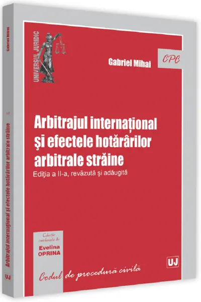 Arbitrajul internațional și efectele hotărârilor arbitrale străine Ed.2