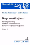 Drept constitutional. Teoria generala si institutii constitutionale. Jurisprudenta constitutionala. Editia 5 - Marius Andreescu, Andra Puran