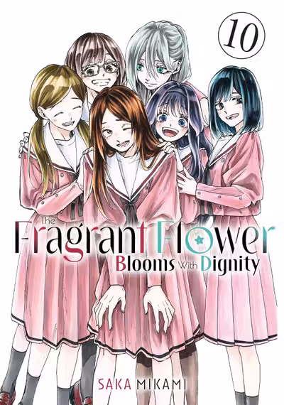 The Fragrant Flower Blooms with Dignity - Volume 10