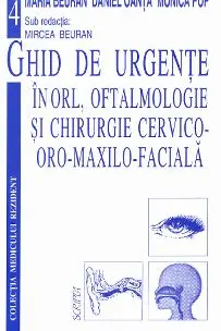 Ghid de urgențe în ORL, oftalmologie și chirurgie cervico-oro-maxilo-facială