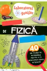 Laboratorul geniilor de fizica