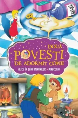Doua Povesti De Adormit Copiii. Alice In Tara Minunilor. Pinocchio