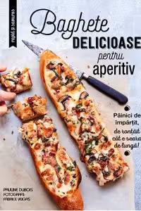 Baghete delicioase pentru aperitiv