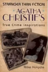 Agatha Christie s True Crime Inspiration