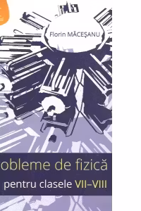 Probleme de fizica pentru clasele VII-VIII