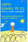 Copii siguri pe ei, intr-o lume nesigura
