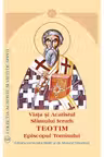 Viata si Acatistul Sfantului Ierarh Teotim Episcopul Tomisului