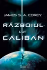 Expanse 2. Razboiul lui Caliban