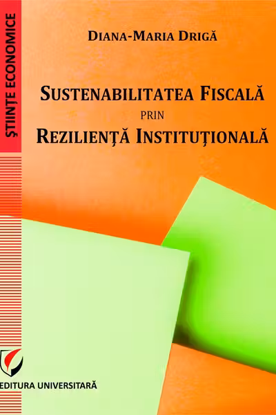 Sustenabilitatea fiscală prin reziliența instituțională
