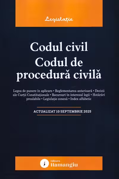 Codul civil. Codul de procedură civilă Act.10 Septembrie 2025