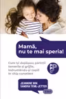 Mama nu te mai speria