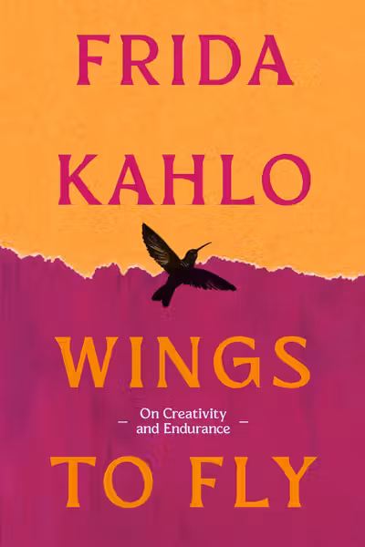 Wings to Fly: Frida Kahlo