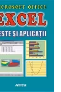 Microsoft Office Excel. Teste si aplicatii