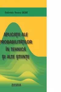 Aplicatii ale probabilitatilor in tehnica si alte stiinte