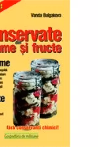 Conservate din legume si fructe - muraturi si conserve in tot timpul anului