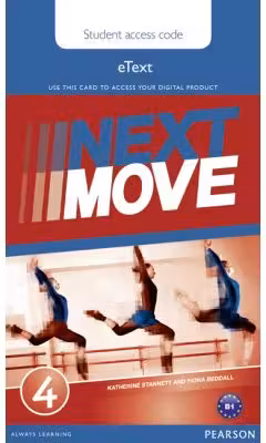 Next Move 4 eText Access Card - Katherine Stannett, Fiona Beddall