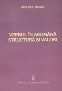 Verbul in aromana. Structura si valori