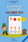Cu Piticut exersam matematica 3-4 ani - Daniela Dosa, Smaranda Maria Cioflica
